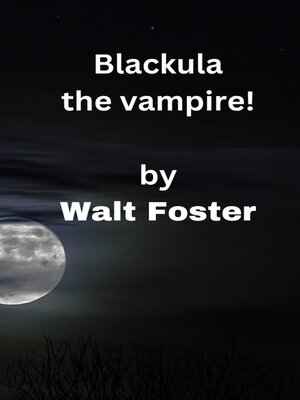 cover image of Blackula the Vampire!